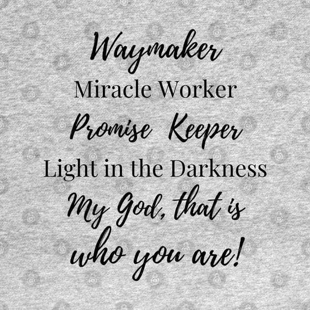 Waymaker, Miracle Worker, Promise Keeper by E.S. Creative